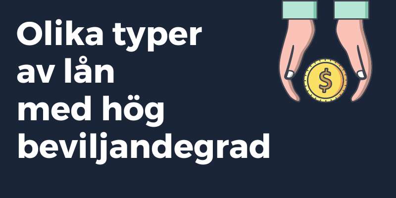 Olika typer av lån med hög beviljandegrad